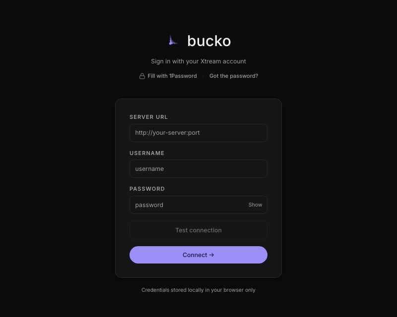 The Bucko sign-in gate: a dark screen with the Bucko mark, a Sign in with your Xtream account form, and the line Credentials stored locally in your browser only.